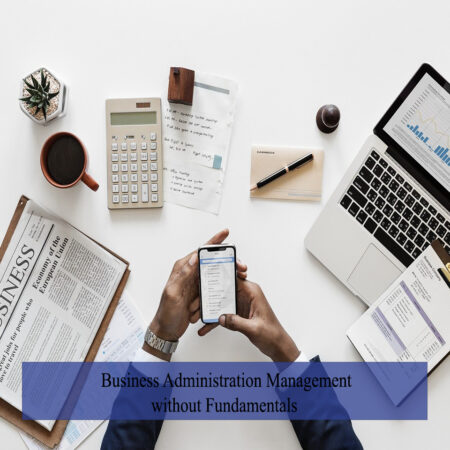 Business Administration Management without Fundamentals